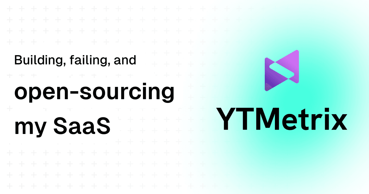 Mistakes I Made While Vibecoding My SaaS, YTMetrix, and Why I'm Open Sourcing It